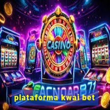 plataforma kwai bet